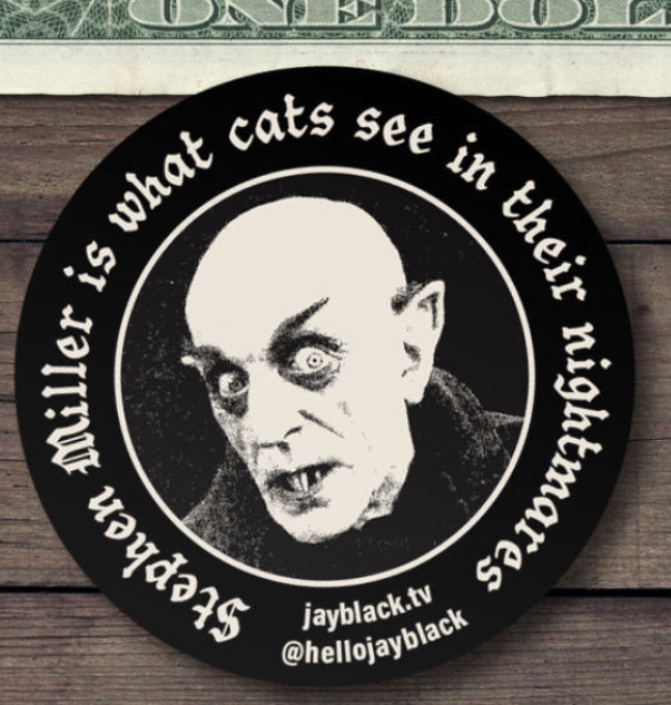 Stephen Miller Nosferatu 3" Vinyl Sticker – Waterproof, Car-Safe | Jay Black Merch