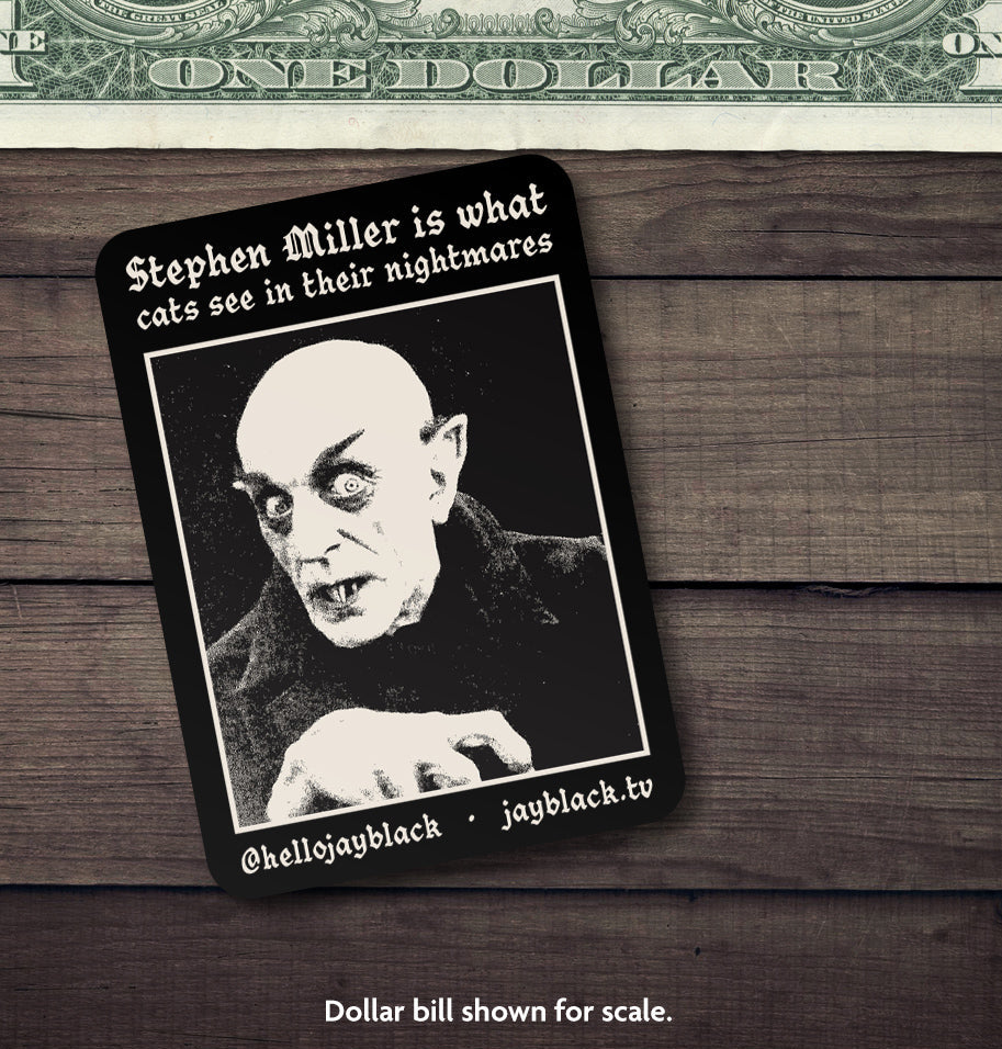 Stephen Miller Nosferatu rectangle sticker, 2.5 by 3.5 inches, pictured beside a dollar bill for scale.