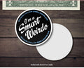 Round I'm a Smart Weirdo sticker with white lettering on black and blue Because I follow @hellojayblack text around the edge.